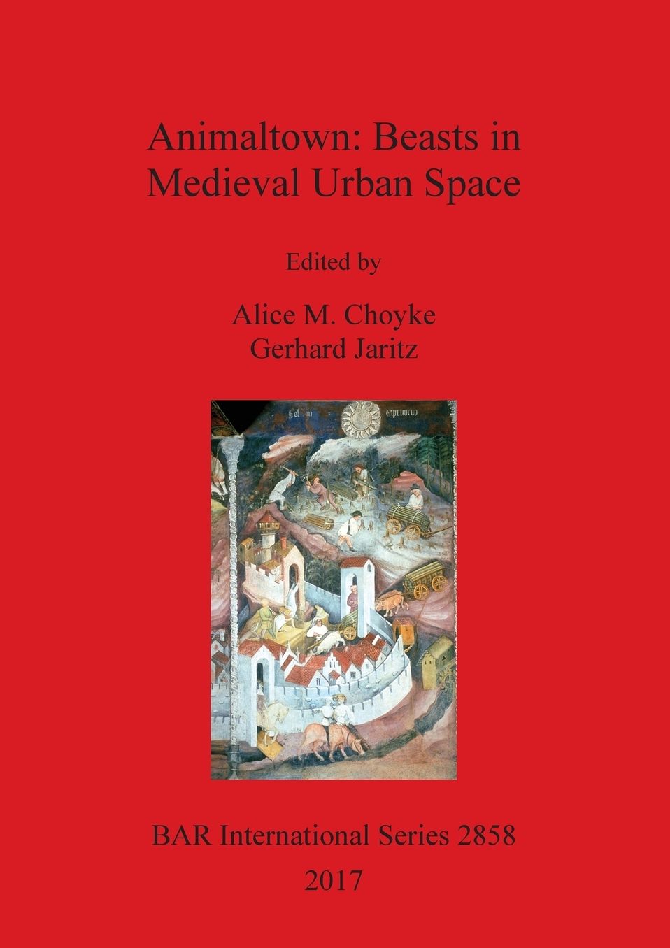 Animaltown: Beasts in Medieval Urban Space