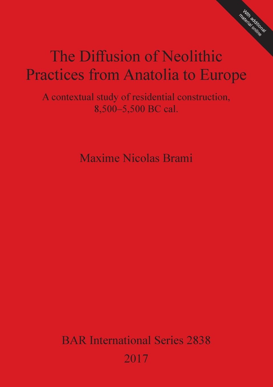 The Diffusion of Neolithic Practices from Anatolia to Europe: A contextual study of residential construction, 8,500-5,500 BC cal.