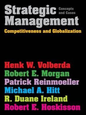 Strategic Management: Competitiveness & Globalisation: Concepts & Cases