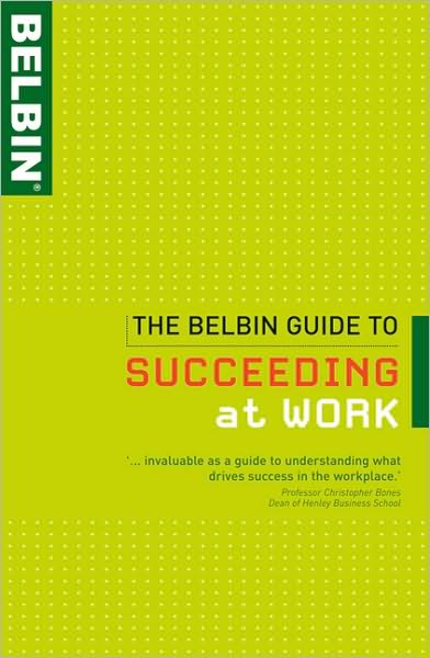 The Belbin Guide to Succeeding at Work
