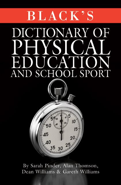 Black's Dictionary of Physical Education and School Sport