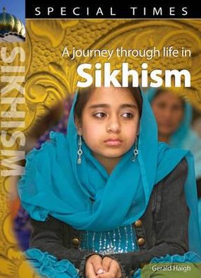 A Journey Through Life in Sikhism. Gerald Haigh