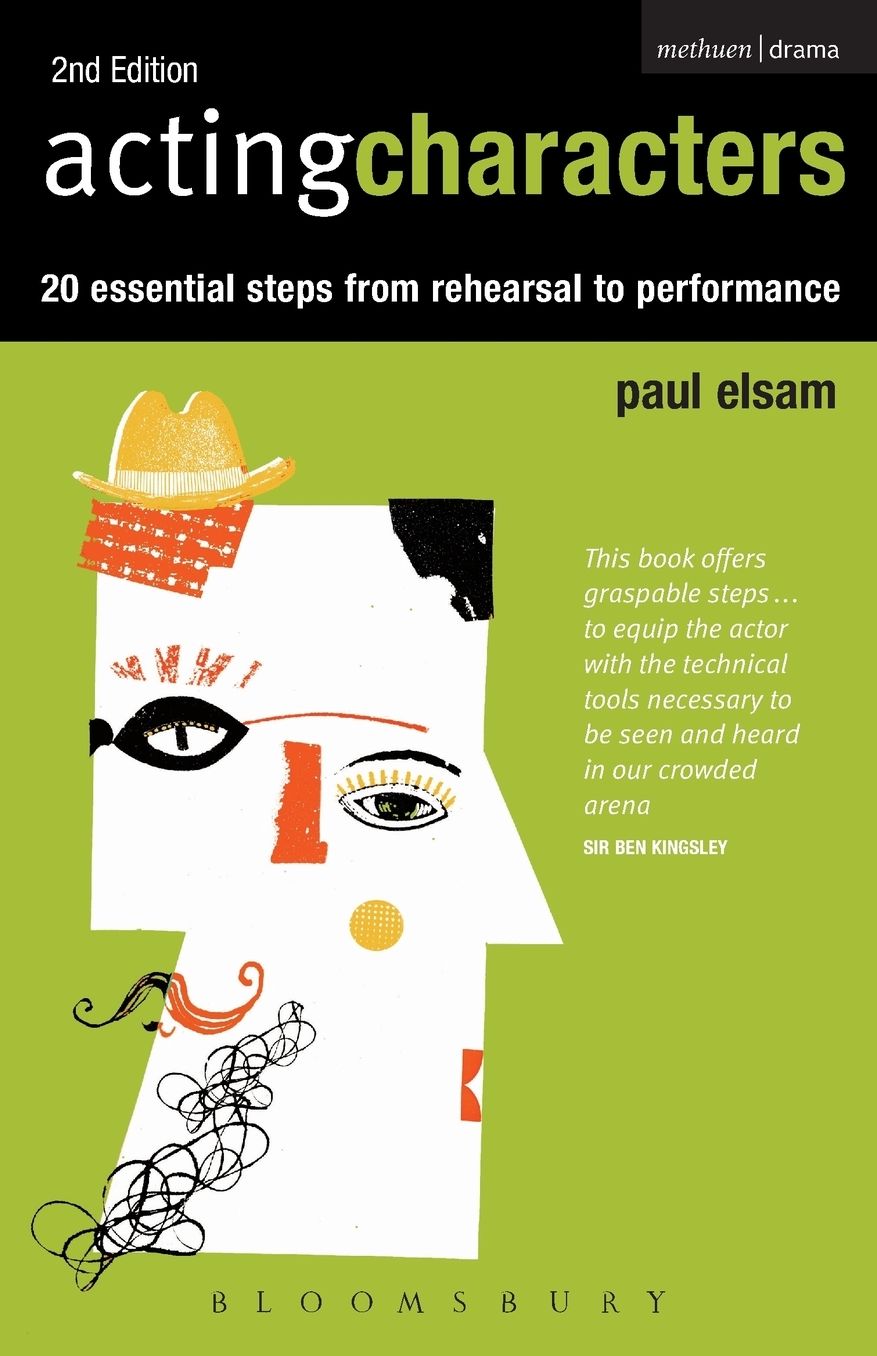 Acting Characters: 20 Essential Steps from Rehearsal to Performance