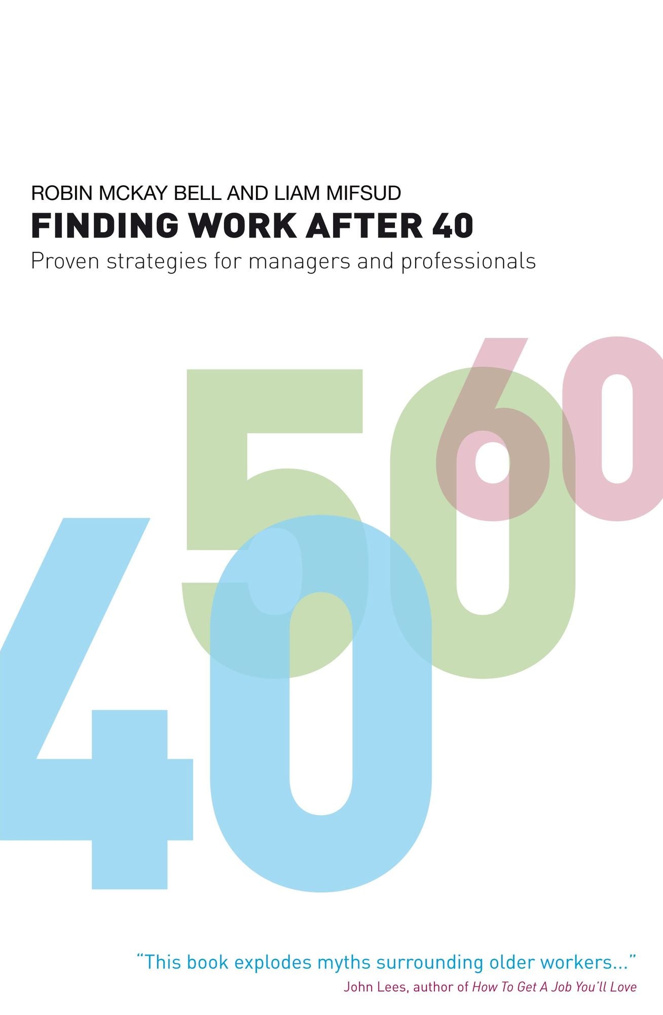 Finding Work After 40: Proven Strategies for Managers and Professionals