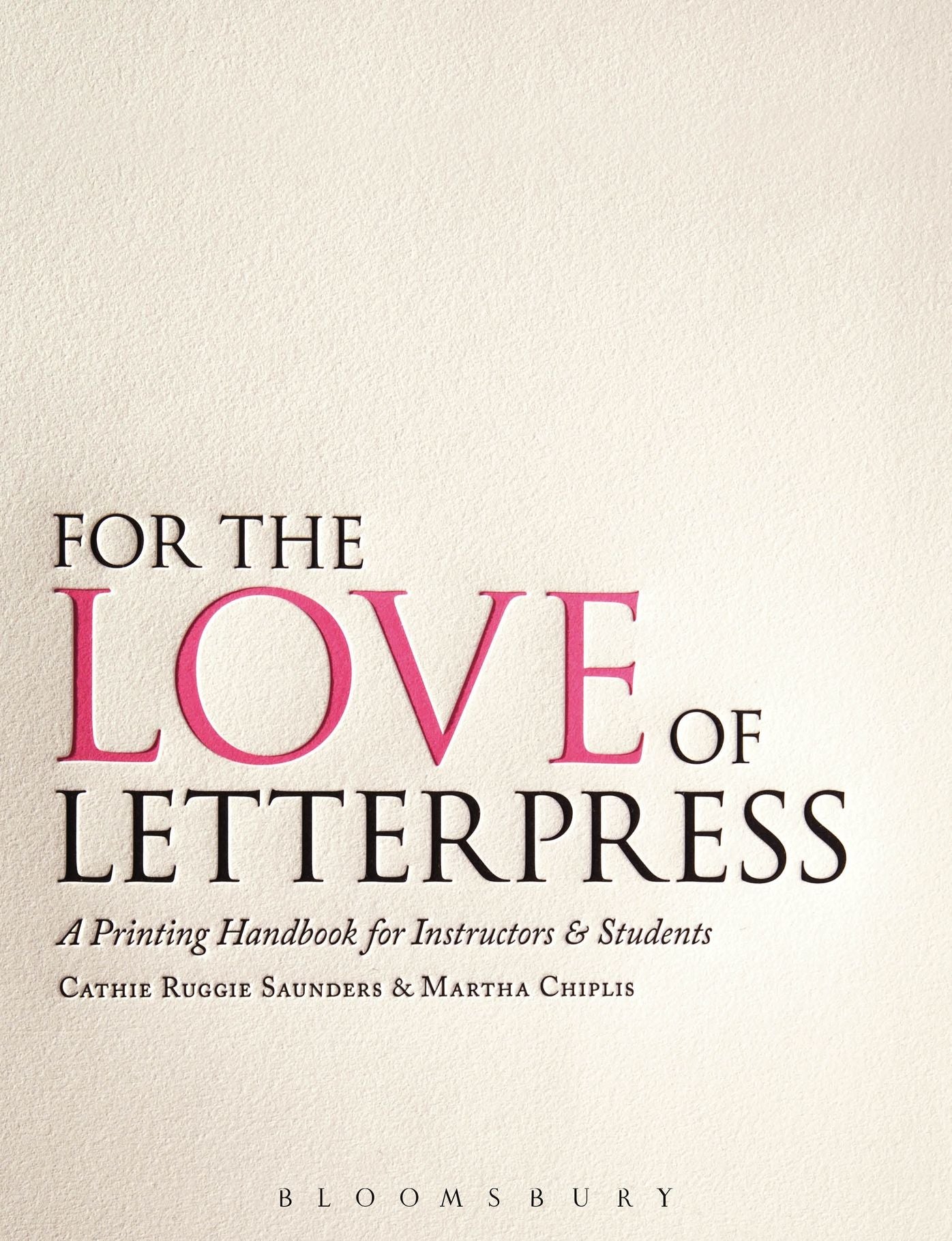 For the Love of Letterpress: A Printing Handbook for Instructors and Students