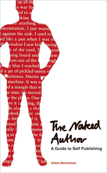 The Naked Author: A Guide to Self-Publishing