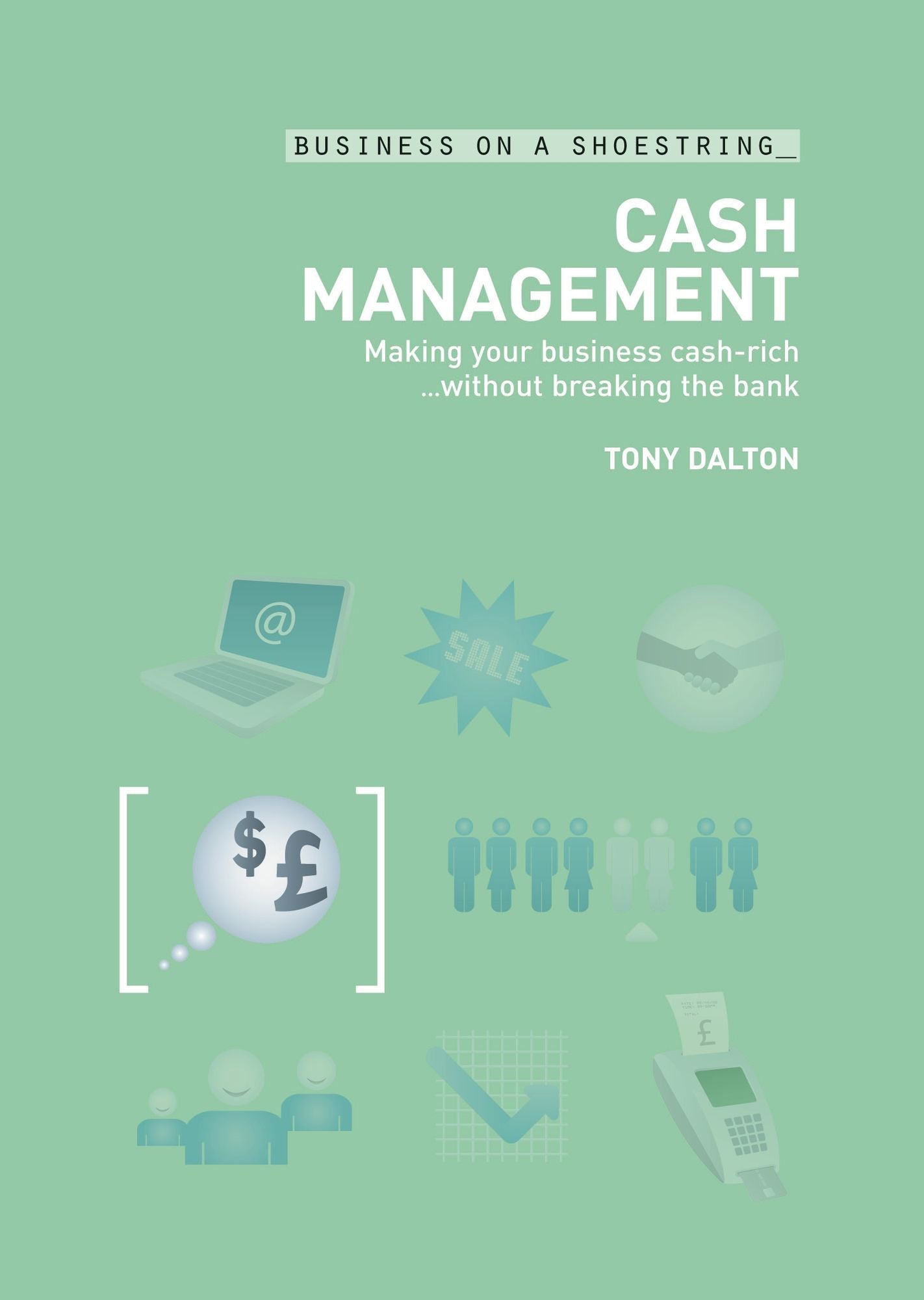 Cash Management: Making your Business Cash-Rich...without Breaking the Bank