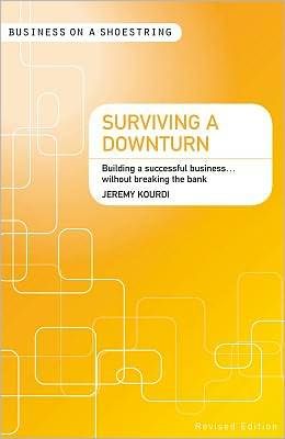 Surviving a downturn: Building a successful business...without breaking the bank