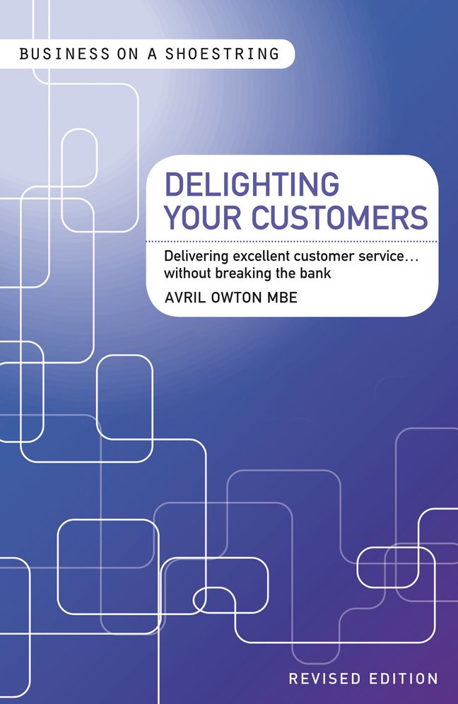 Delighting your customers: Delivering excellent customer service...without breaking the bank