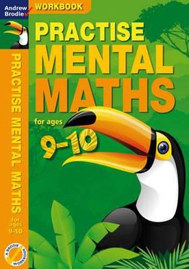 Practise Mental Maths. 9-10 Activity Book