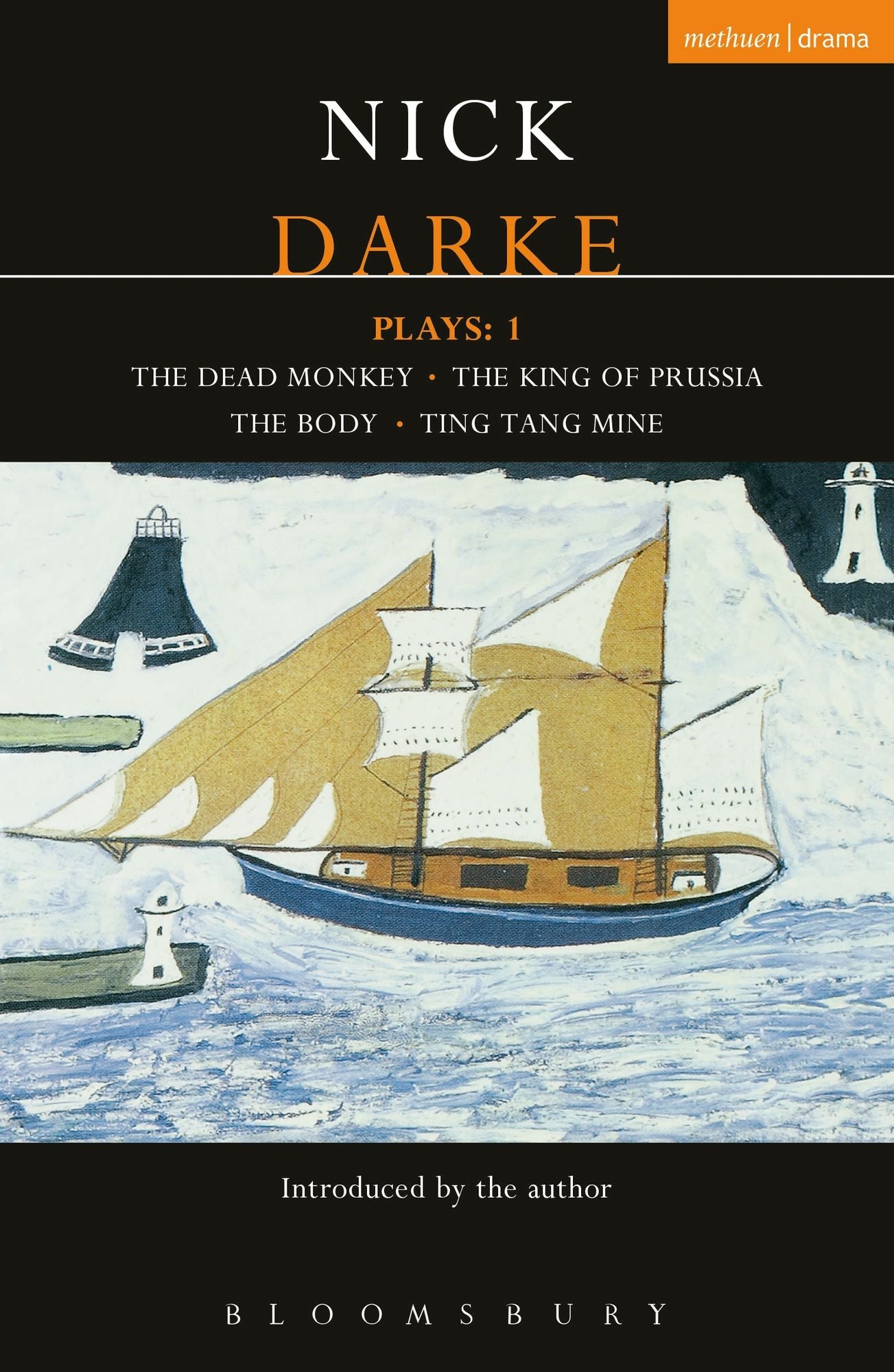Darke Plays: 1: The Dead Monkey; The King of Prussia; The Body; Ting Tang Mine!