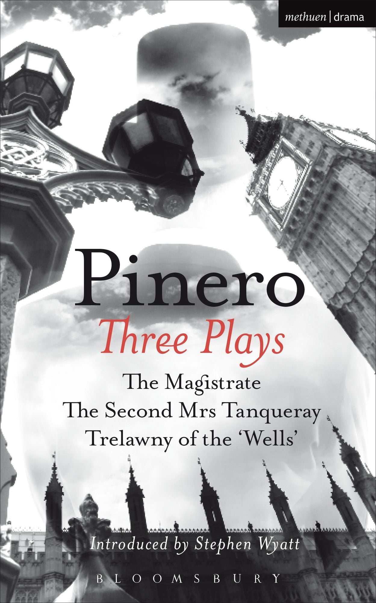 Pinero: Three Plays: The Magistrate; The Second Mrs Tanqueray; Trelawny of the 'Wells'