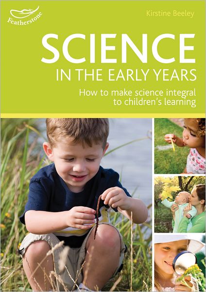 Science in the Early Years: Hundreds of Ideas for Science-Based Learning in the Early Years. Foundation Stage