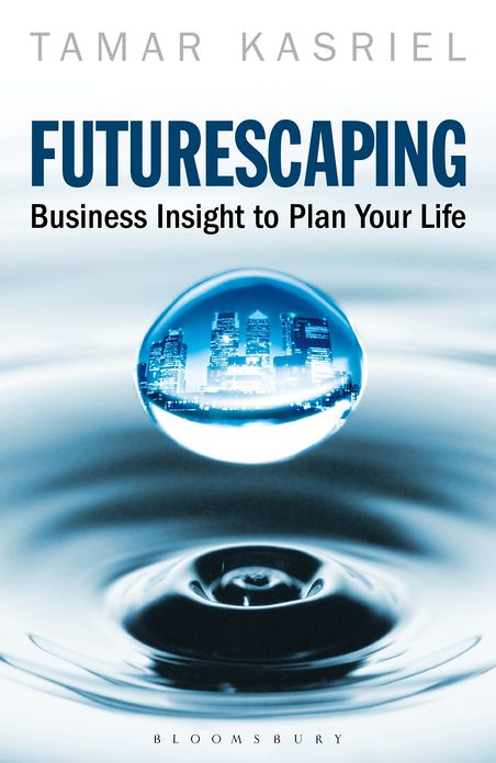 Futurescaping: Using Business Insight to Plan Your Life