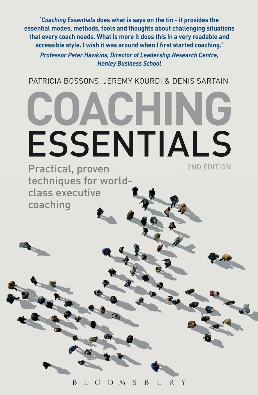 Coaching Essentials: Practical, proven techniques for world-class executive coaching