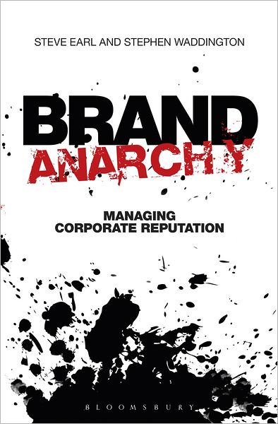 Brand Anarchy: Managing corporate reputation