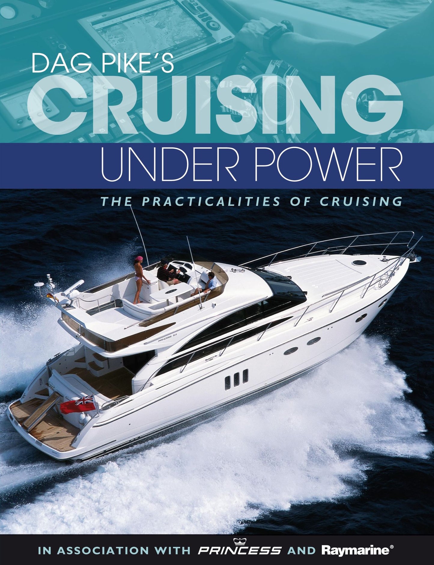 Dag Pike's Cruising Under Power: The Practicalities of Cruising