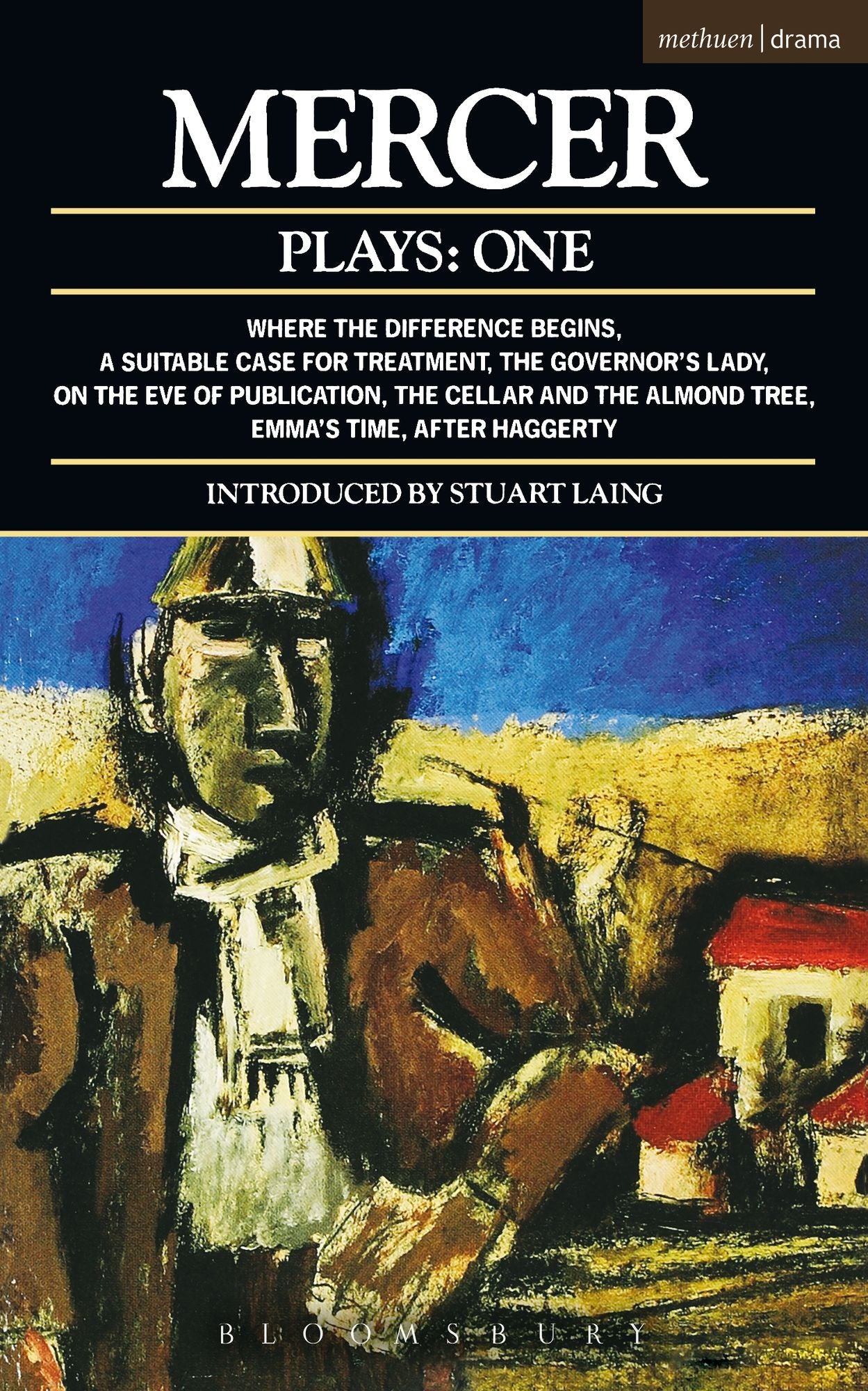 Mercer Plays: 1: Where the Difference Begins; A Suitable Case for Treatment; The Governor's Lady; On the Eve of Publication; The Cellar and the Almond Tree; Emma's Time; After Haggerty