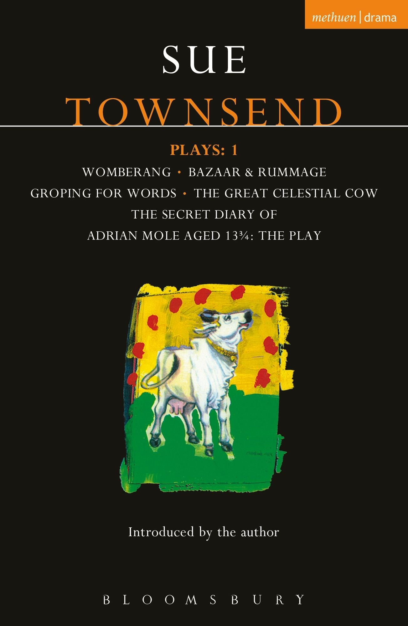 Townsend Plays: 1: Secret Diary of Adrian Mole; Womberang; Bazaar and Rummage; Groping for Words; Great Celestial Cow