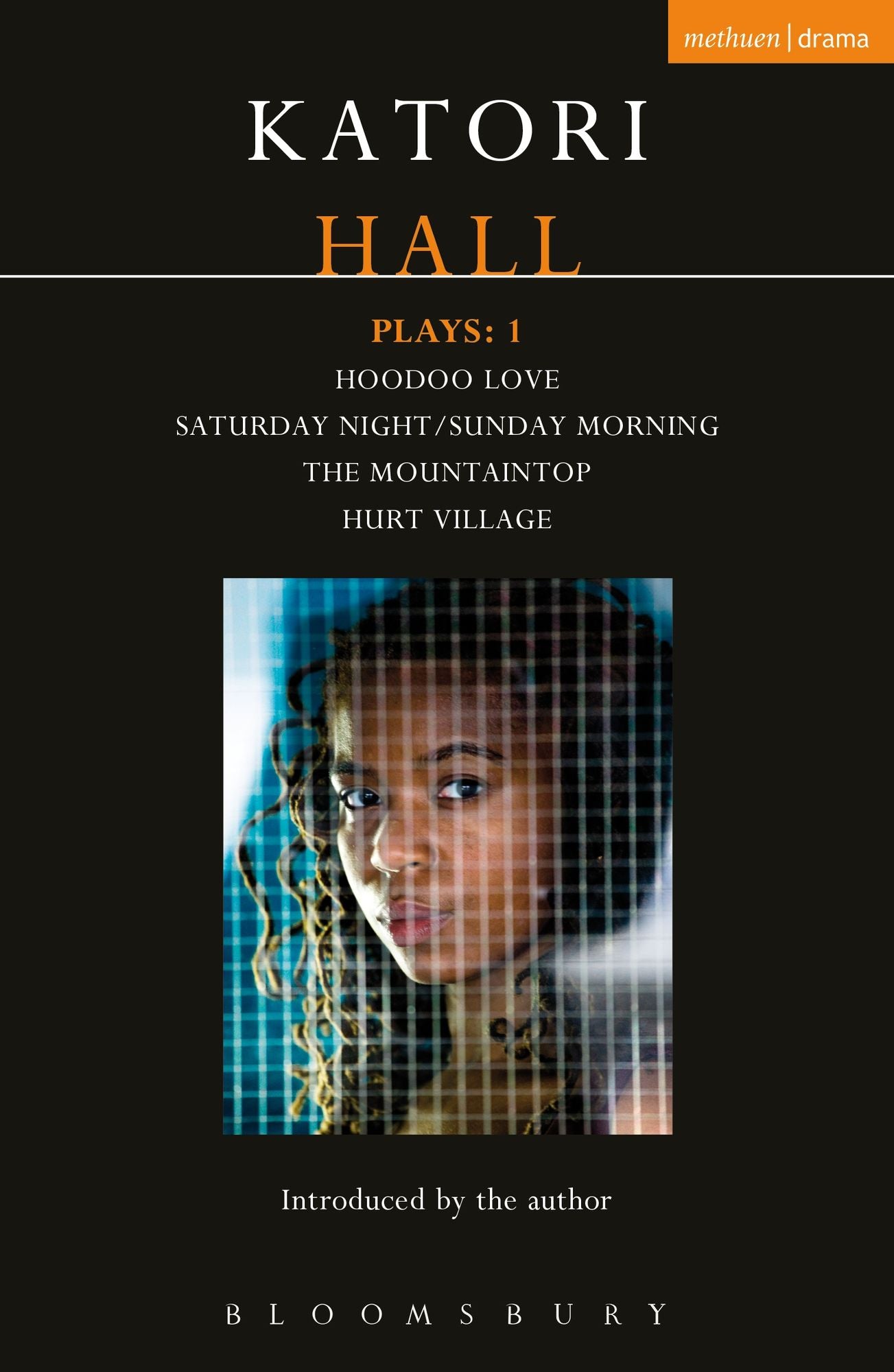 Katori Hall Plays One: Hoodoo Love; Saturday Night/Sunday Morning; The Mountaintop; Hurt Village