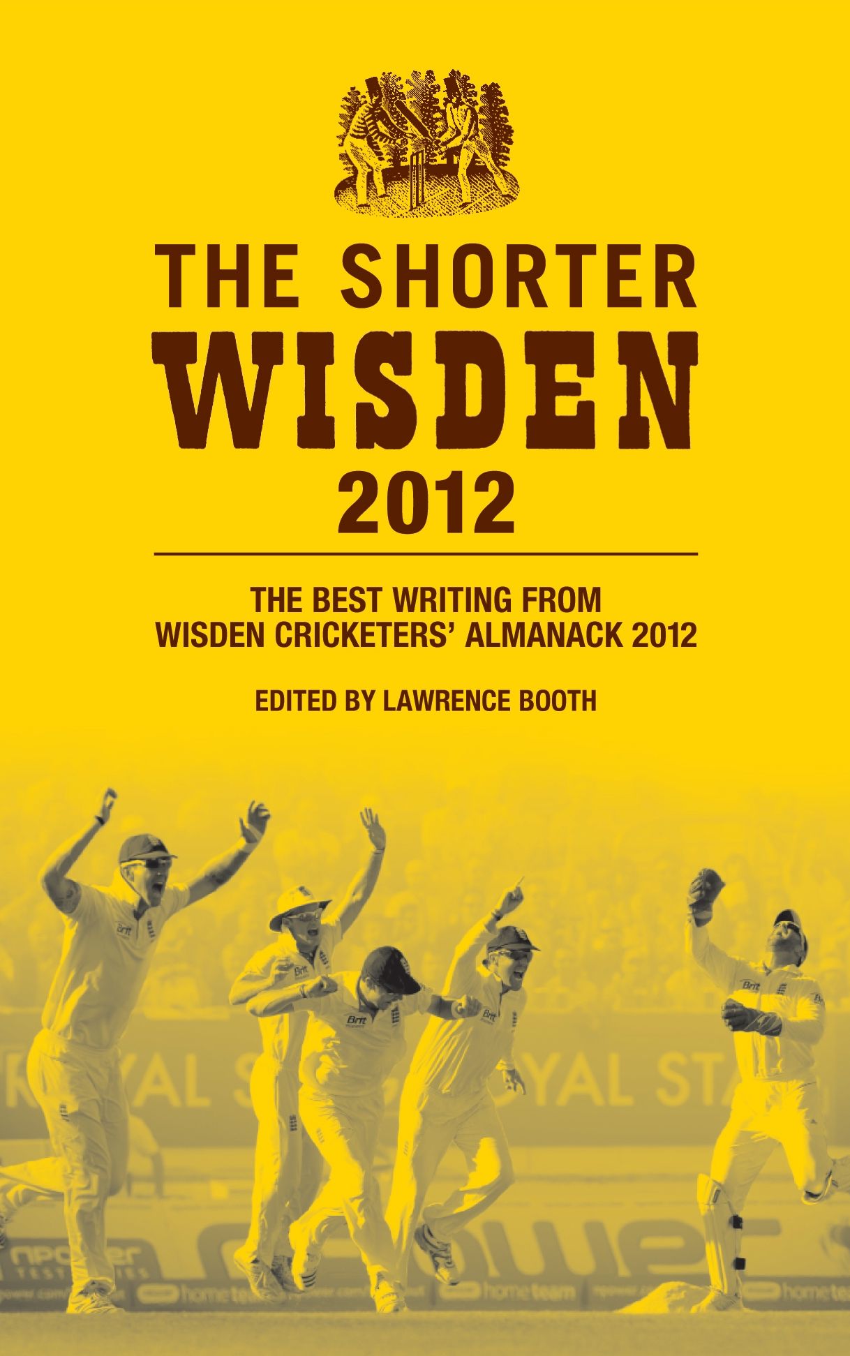 The Shorter Wisden 2012: The Best Writing from Wisden Cricketers' Almanack 2012