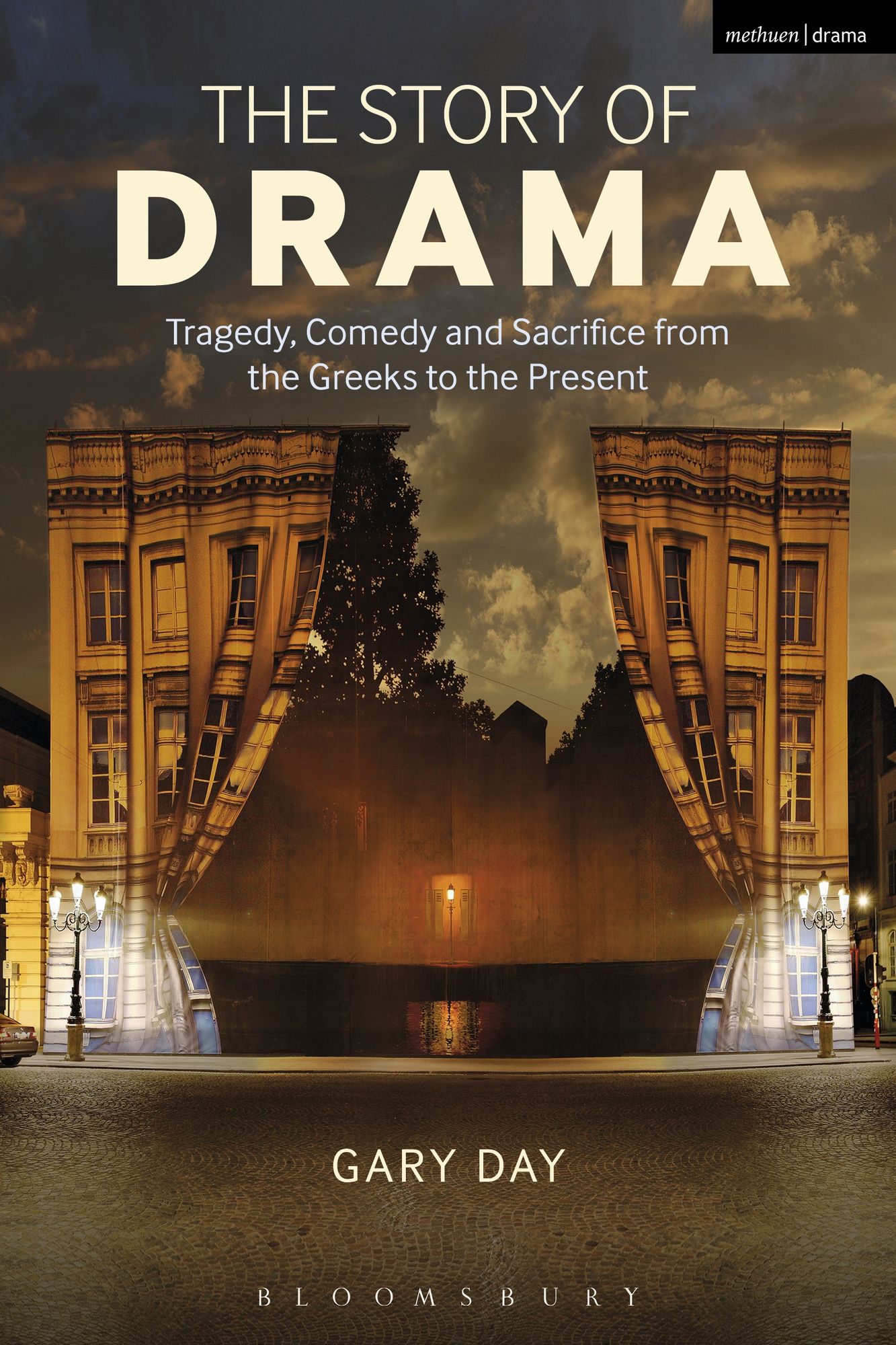 The Story of Drama: Tragedy, Comedy and Sacrifice from the Greeks to the Present