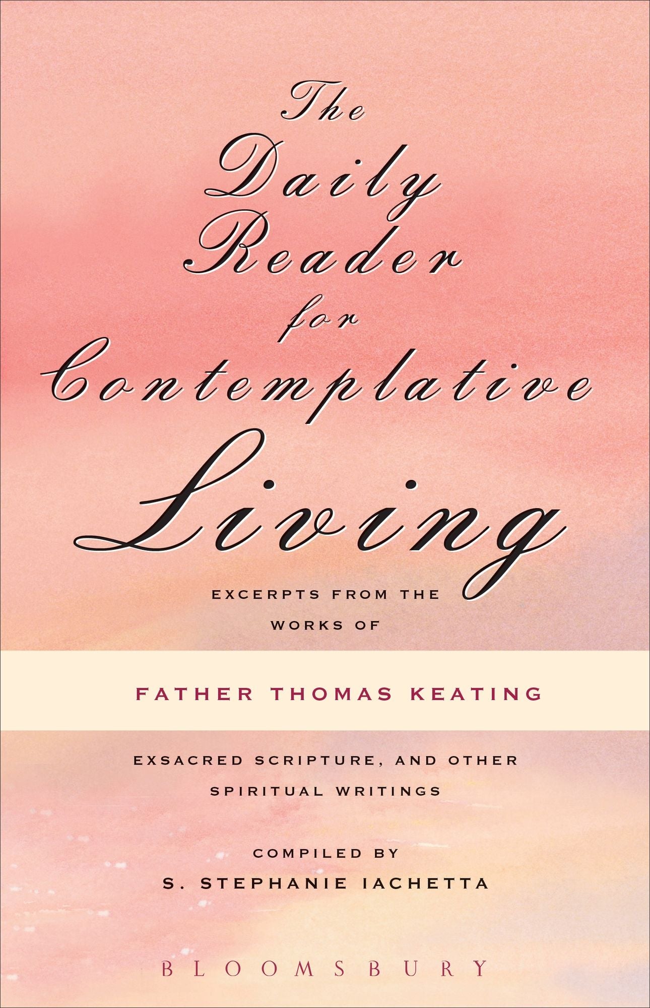 The Daily Reader for Contemplative Living: Excerpts from the Works of Father Thomas Keating, O.C.S.O