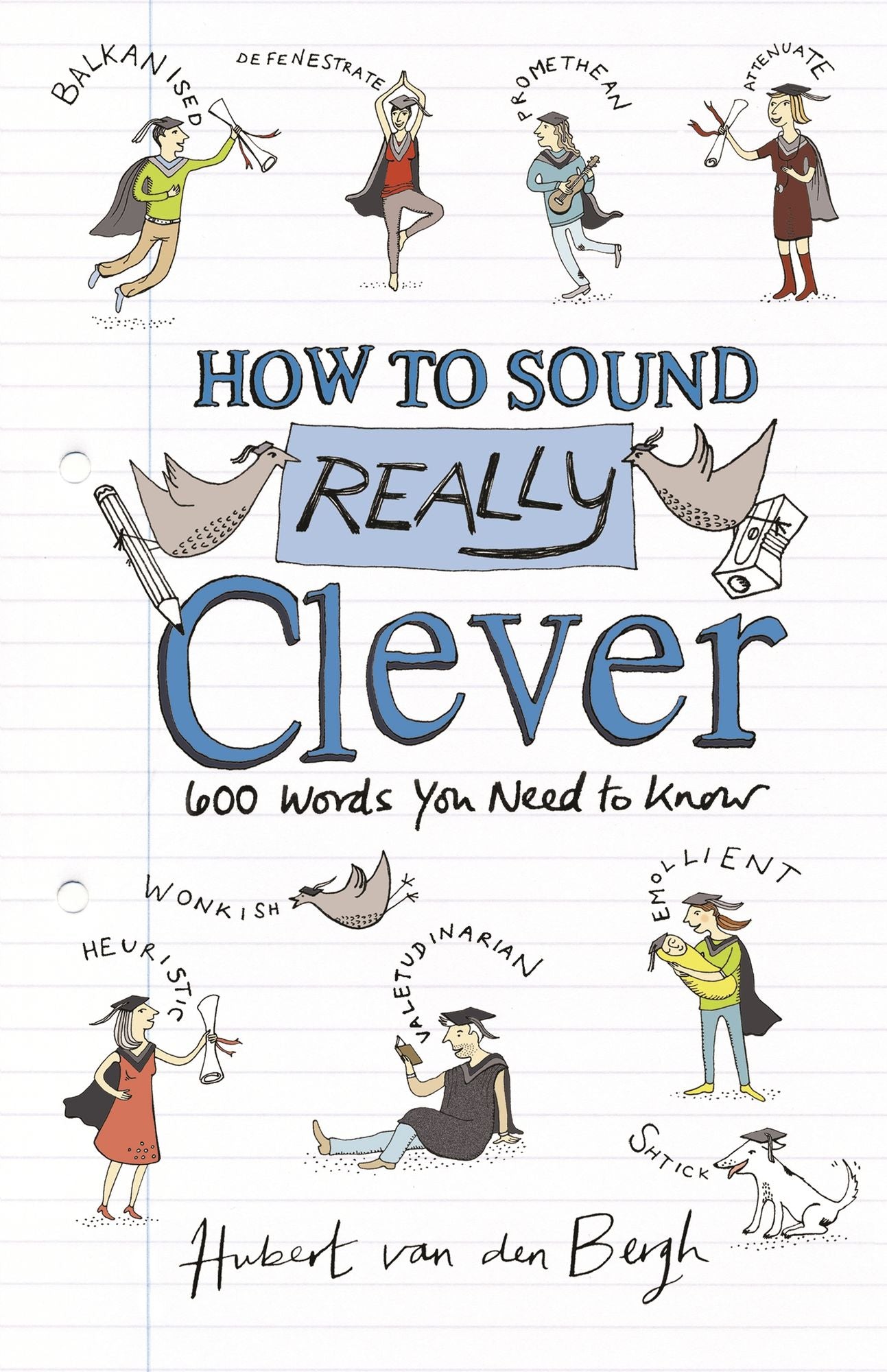 How to Sound Really Clever: 600 Words You Need to Know