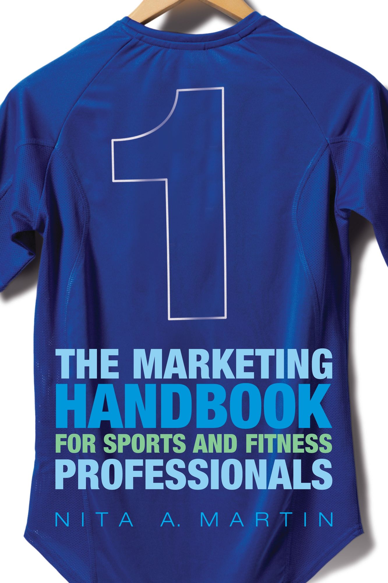 The Marketing Handbook for Sports and Fitness Professionals