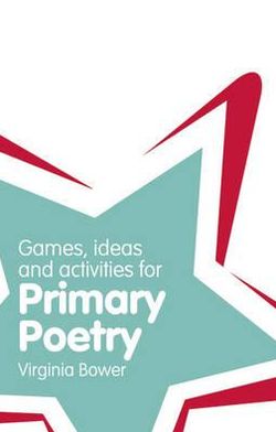 Games, Ideas & Activities for Primary Poetry
