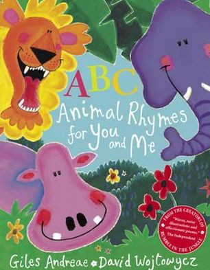 ABC Animal Rhymes for You and Me. Giles Andreae