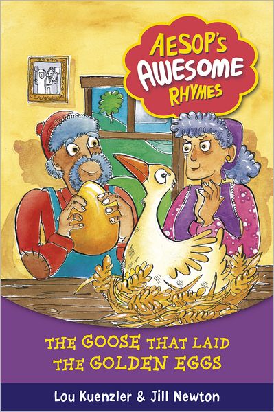 The Goose That Laid the Golden Eggs. Lou Kuenzler and Jill Newton