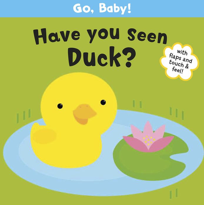 Go, Baby!: Have You Seen Duck?