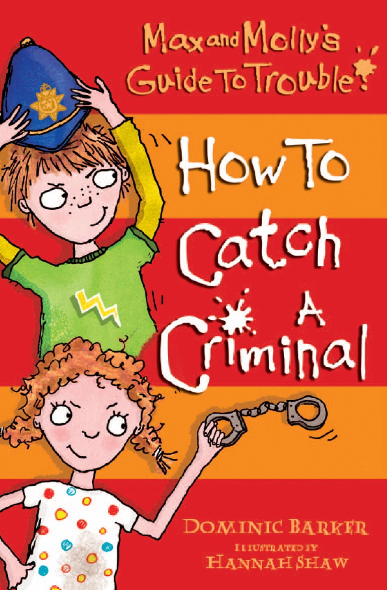 Max and Molly's Guide to Trouble: How to Catch a Criminal