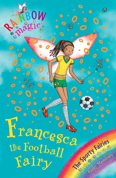 Rainbow Magic: Francesca the Football Fairy: The Sporty Fairies Book 2