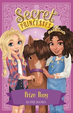 Secret Princesses: Prize Pony: Book 6