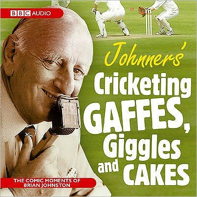 Johnners Cricketing Gaffes, Giggles And Cakes