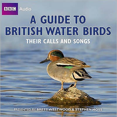 A Guide To British Water Birds: Their Calls And Songs