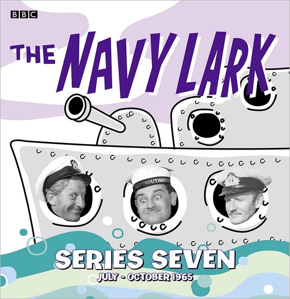 The Navy Lark Collection: Series 7: July - October 1965