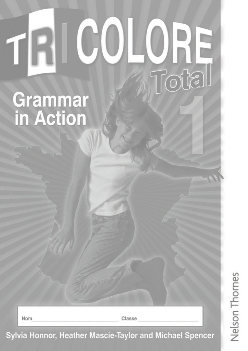 Tricolore Total 1: Grammar in Action