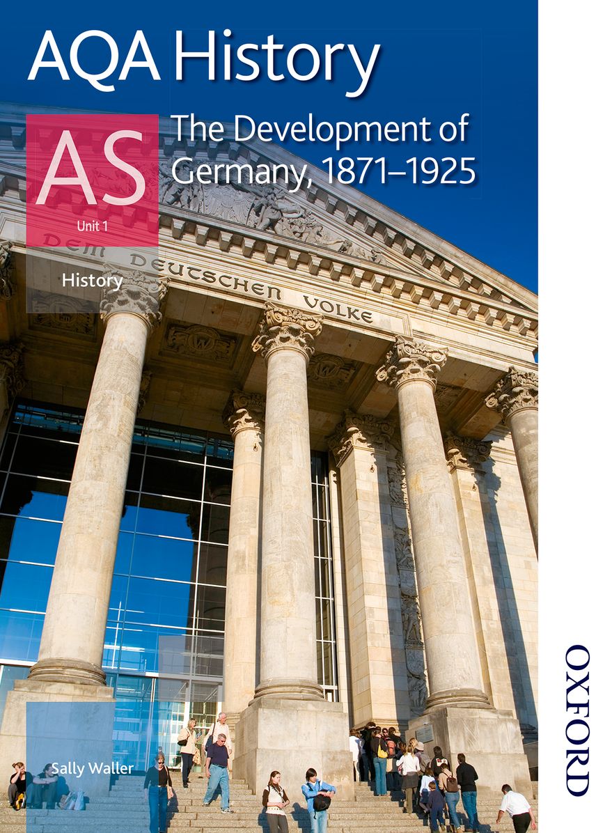 AQA History AS: Unit 1- The Development of Germany, 1871-1925
