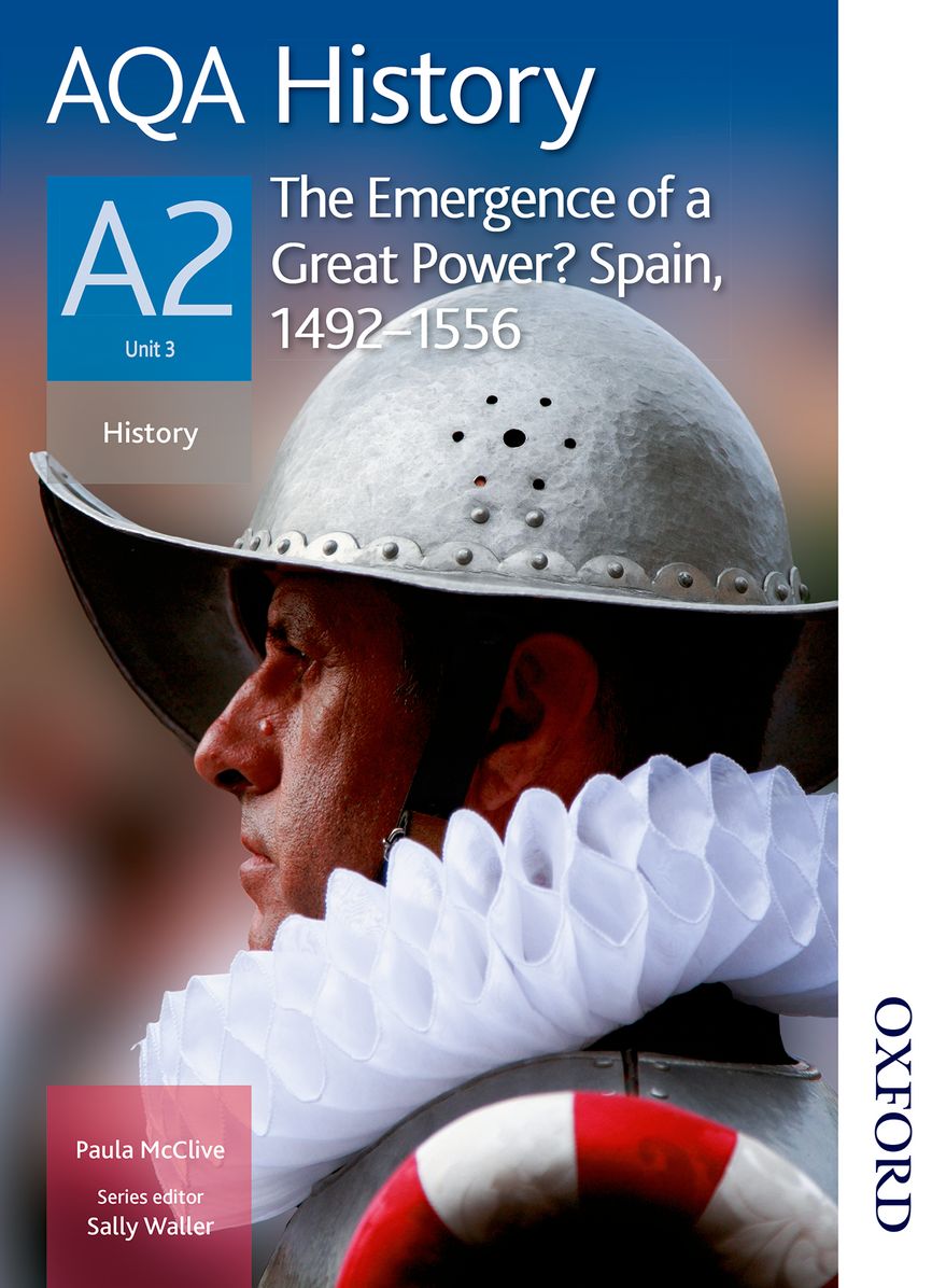 AQA History A2 The Emergence of a Great Power? Spain, 1492-1556