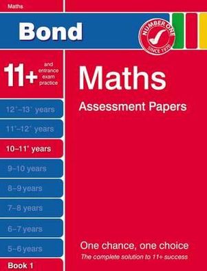 Bond Maths Assessment Papers 10-11] Years Book 1
