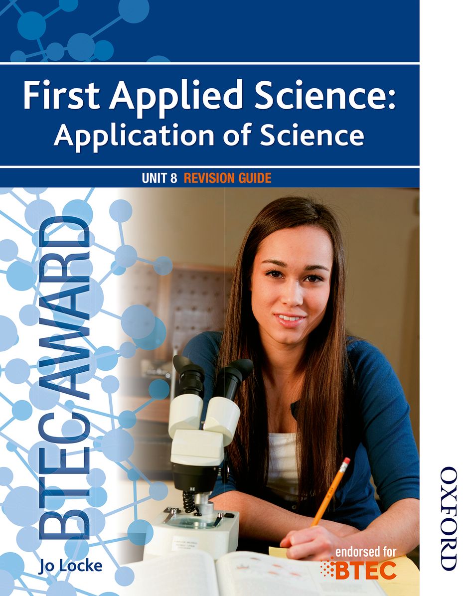 BTEC Award First Applied Science: Application of Science Unit 8 Revision Guide