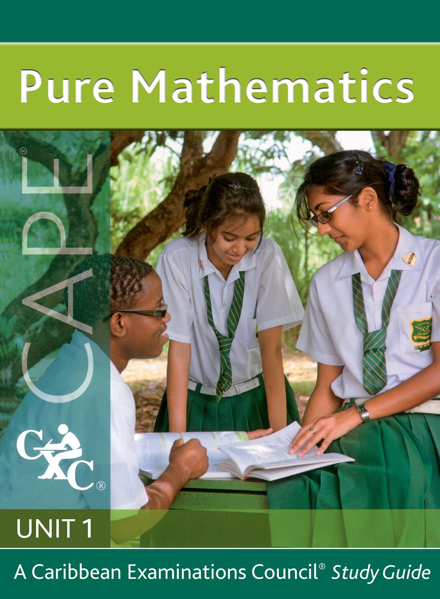 Pure Maths CAPE Unit 1 A Caribbean Examinations Council Study Guide
