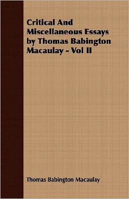 Critical And Miscellaneous Essays By Thomas Babington Macaulay - Vol Ii