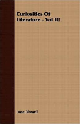 Curiosities Of Literature - Vol III