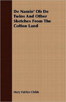 De Namin' OB de Twins and Other Sketches from the Cotton Land