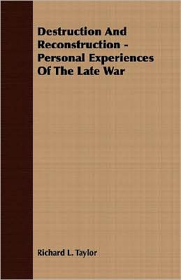 Destruction and Reconstruction - Personal Experiences of the Late War
