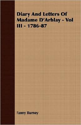 Diary and Letters of Madame D'Arblay -
